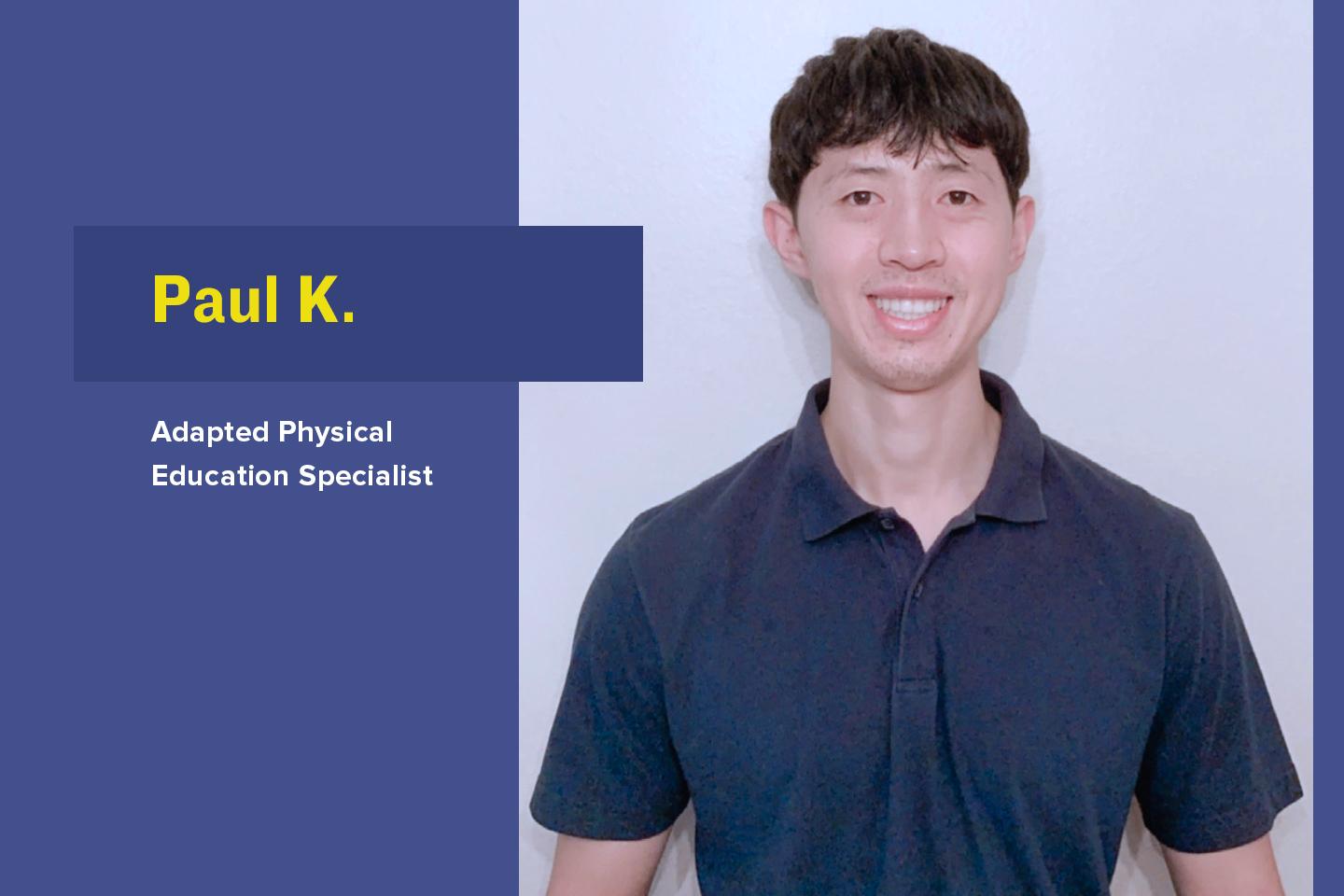 Employee Spotlight Paul K Adapted Physical Education Specialist