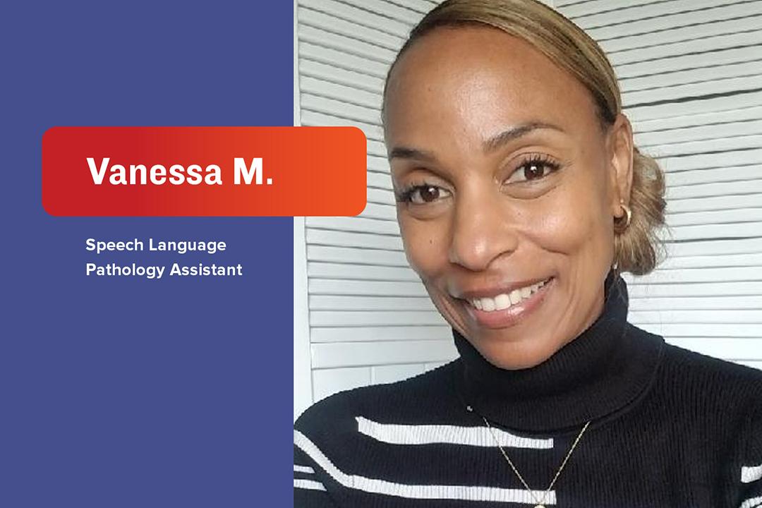 Employee Spotlight Vanessa M., Speech Language Pathology Assistant